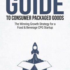 !D.o.w.n.l.o.a.d e-Book Entrepreneur's Guide to Consumer Packaged Goods: The Winning Growth Stra