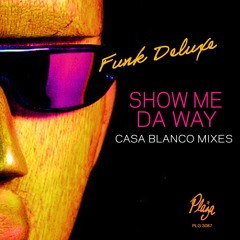 Show Me Da Way - Casa Blanco Remix