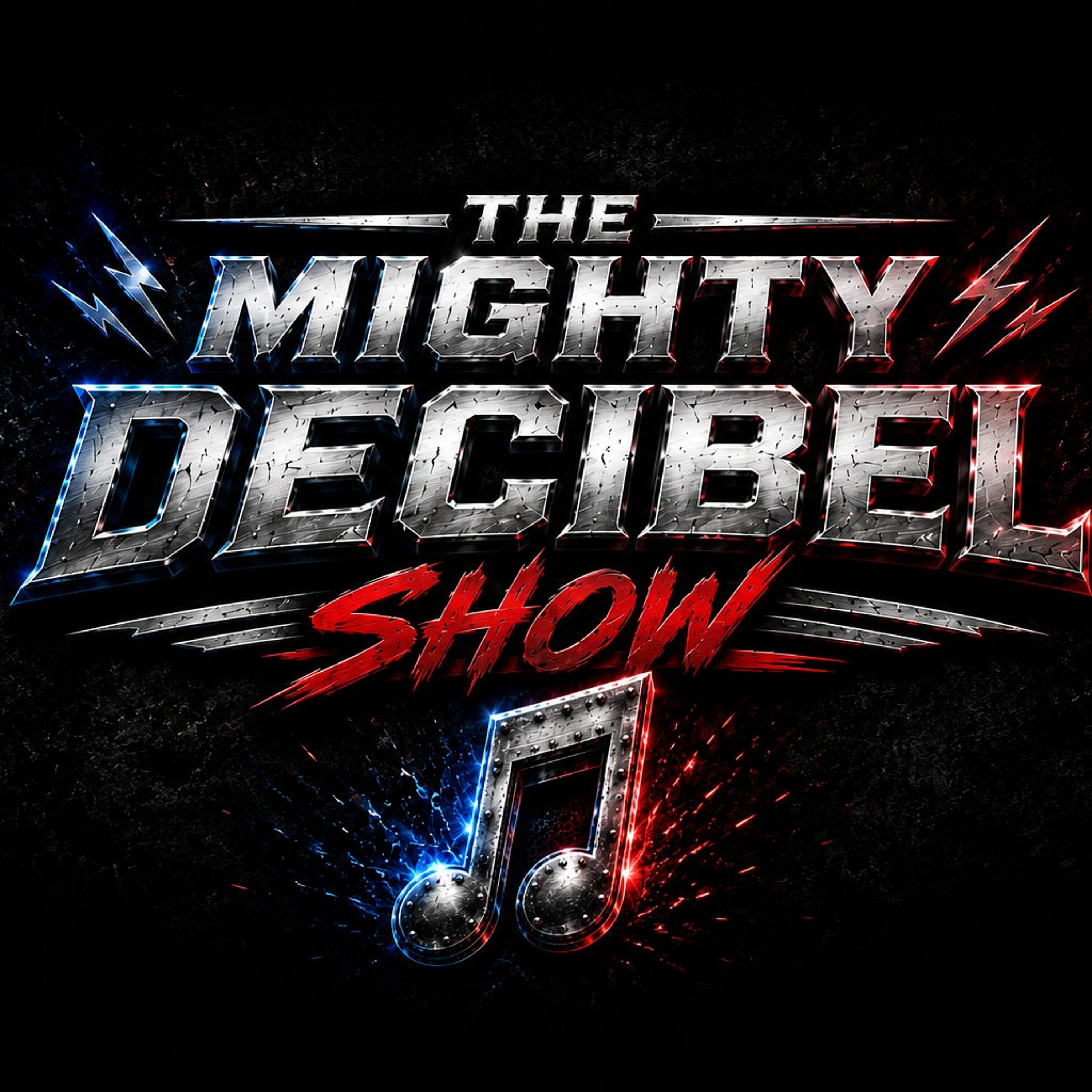 THE MIGHTY DECIBEL SHOW July 11 2026 episode artwork