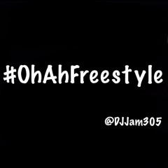 OhAhFreestyle - DJJam305