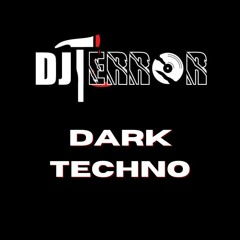 DJ TERROR / DARK TECHNO SERIES
