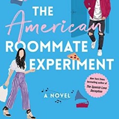 [Get] PDF EBOOK EPUB KINDLE The American Roommate Experiment: A Novel by  Elena Armas 📖
