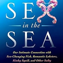 [Audiobook] Sex in the Sea: Our Intimate Connection with Sex-Changing Fish, Romantic Lobsters,