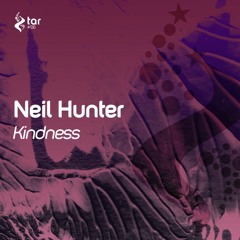[OUT NOW!] Neil Hunter - Kindness (Extended Mix) [TAR#138]