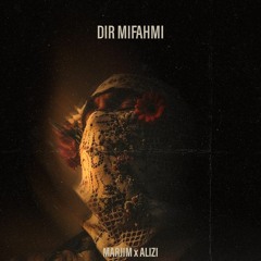 Dir Mifahmi (x AliZi) (Prod. Delta)