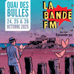 ÉPISODE 50 : Quai des Bulles
