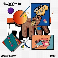 Hell In Your Bed (w/ Brayan Rojitas)