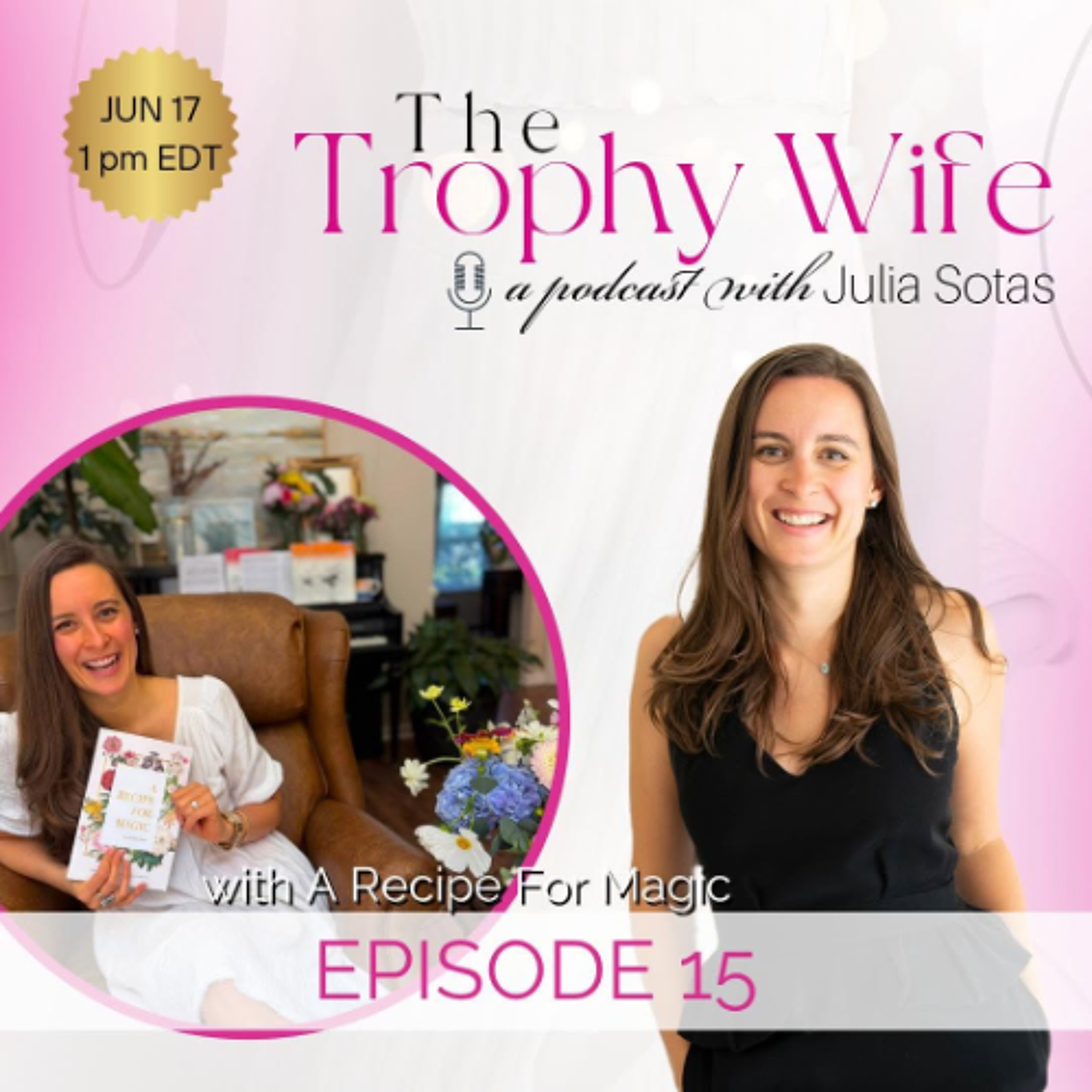 Episode 15 with Julia Sotas Mattis on A Recipe for Magic episode artwork