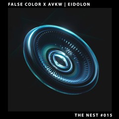 False Color & AVKW - Eidolon [THE NEST #015]