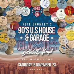 Pete Bromley - Back In The Day 90's U.S. House & Garage 18-11-23 live on vinyl