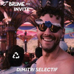 BRUME Invite 006 | Dimitri Selectif