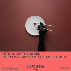 Return Of The Jaded - I'm In Love With You ft. MELLY OHH (Extended Mix)