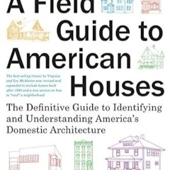 🍤Get [EPUB - PDF] A Field Guide to American Houses (Revised) The Definitive Guide to Ide 🍤