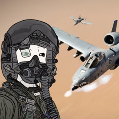 Mr Blue Sky but you’re providing CAS in your A-10 Thunderbolt II