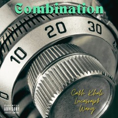 Combination ft. Lucasrap$ & Wang (Prod. Ca$h Khali)