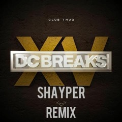 DC Breaks - Club Thug (Shayper Remix) FREE DOWNLOAD CLICK BUY