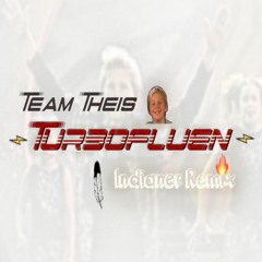 Team Theis - Turbofluen (Indianer mainstage Remix)