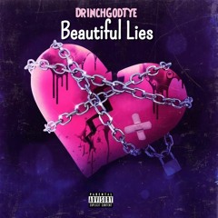 DrinchGodTye x Beautiful Lies