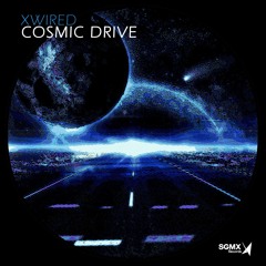 Xwired - Cosmic Drive (Original Mix)