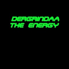 The Energy - DerGrindaa