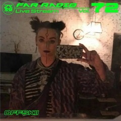 FAR Radio Live Stream Vol.72 - OFFSKII