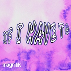 Ajna(BE), Mosoo, Samm(BE) ft. Morane - If I Have To (Magnifik Music)