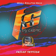 Friday Session Dj Bilkouaye (World evolution radio)By Ced'k