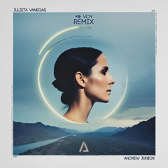 Julieta Venegas - Me Voy (Andrew Junior Remix)