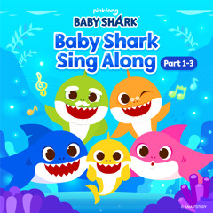 Baby Shark Sing Along (Pt. 1-3)