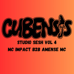 Cubensis Studio Sesh Vol 4 - MC Impact b2b Amense MC