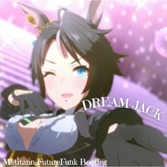 Fuji Kiseki - DREAM JACK (Matitann FutureFunk Bootleg)