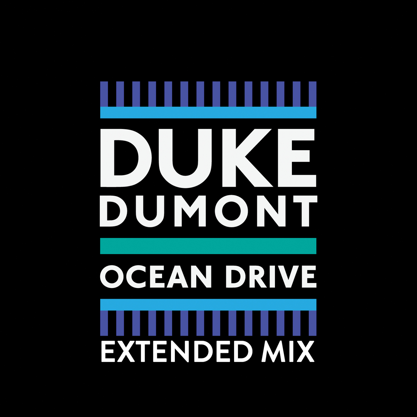 Duke Dumont – Ocean Drive (Extended Mix)