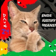 Ends Justify Means? (DEMO)