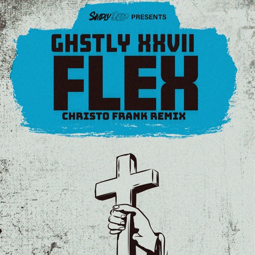 GHSTLY XXVII - FLEX (Christo Frank Remix) [Free Download]