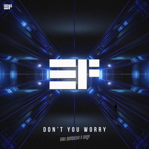 Max Borowski, Willy - Don't You Worry