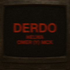 Helwa, omer (Y), MCK - Derdo (Afro House Mix)