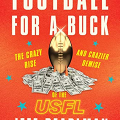 download EBOOK 📂 Football For A Buck: The Crazy Rise and Crazier Demise of the USFL