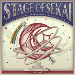 STAGE OF SEKAI - Leo/need