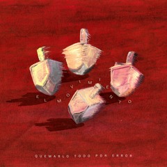 El Movimiento - Quemarlo Todo Por Error