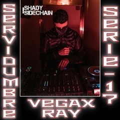 SERVIDUMBRE SERIE 17 - VEGAX - RAY