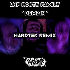 LNP ROOTS FAMILY - DEMAIN ( Talasemik Official Remix )
