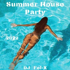 Summer House Party 2022  Mix DJ Fel-X