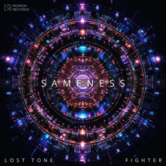 Lost Tone & Fighter - Sameness (Preview)