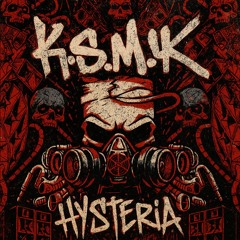 K.S.M.K - HYSTERIA