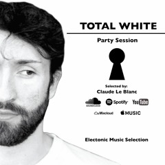 TOTAL WHITE Party Session - Radio Show - Selected by Claude Le Blanc