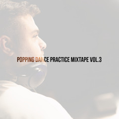 POPPING DANCE MUSIC - BATTLE & PRACTICE MIXTAPE VOL.3 [FUNK/G-FUNK/P-FUNK/ELECTRO FUNK]