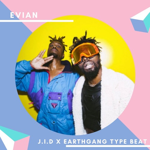 Evian' - J.I.D x EARTHGANG Type Beat by 