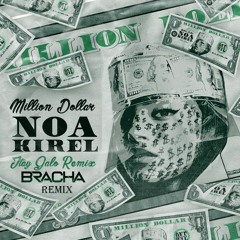 Noa Kirel - Million Dollar (Bracha Remix)[Free Download]