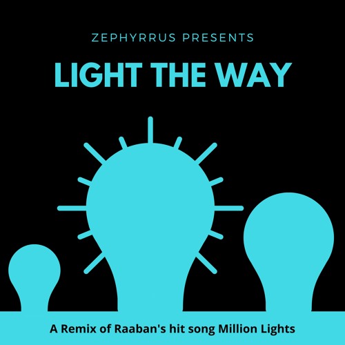 Light The Way/Million Lights - Zephyrrus Remix