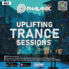Uplifting Trance Sessions EP. 682 with DJ Phalanx  🙌 (Trance Podcast)